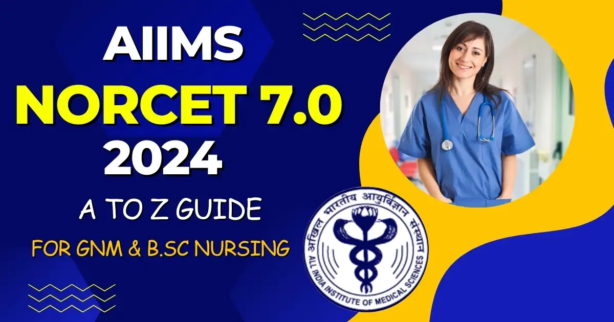 All About: AIIMS NORCET 7 2024, with Important Dates